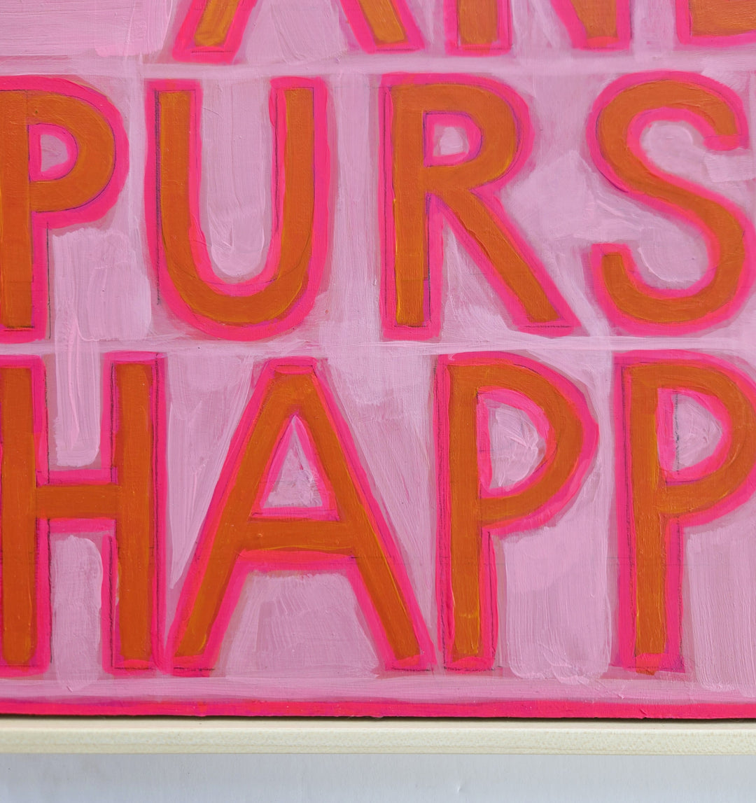 And the Pursuit of Happiness - 20"x20"