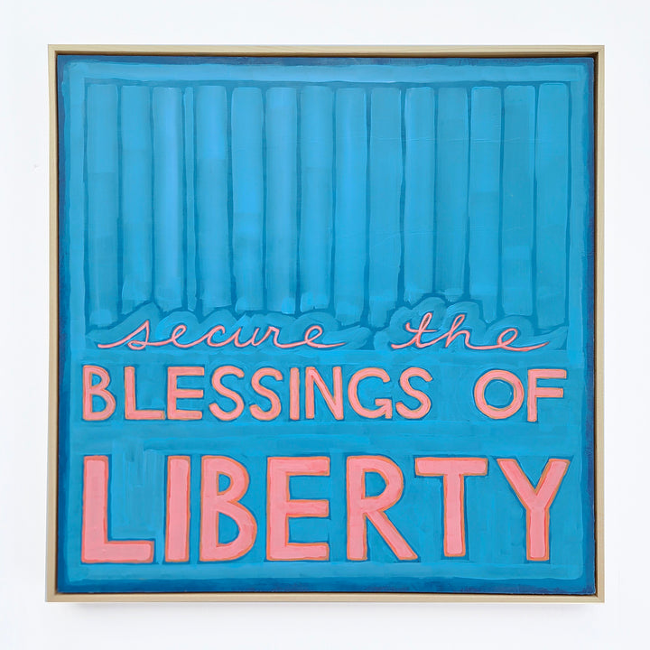 Secure the Blessings of Liberty - 20"x20"